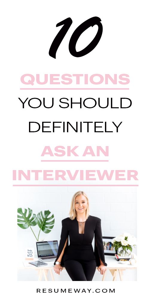 10 Questions You Should Definitely Ask An Interviewer