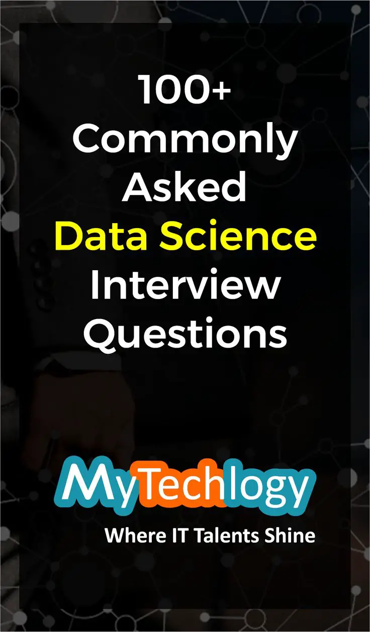 100+ Commonly Asked Data Science Interview Questions