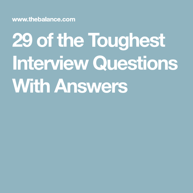 12 of the Toughest Interview Questions With Answers