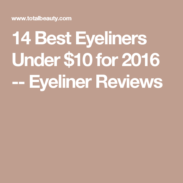 14 Best Eyeliners Under $10