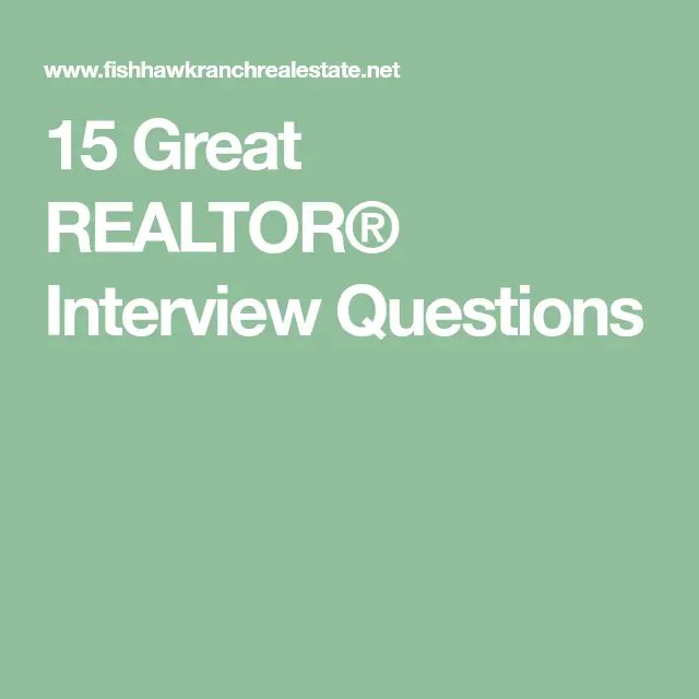 15 Great REALTORÂ® Interview Questions