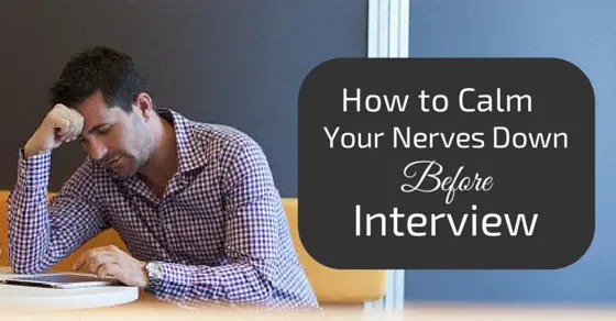 17 Best Ways to calm your nerves down before an Interview ...
