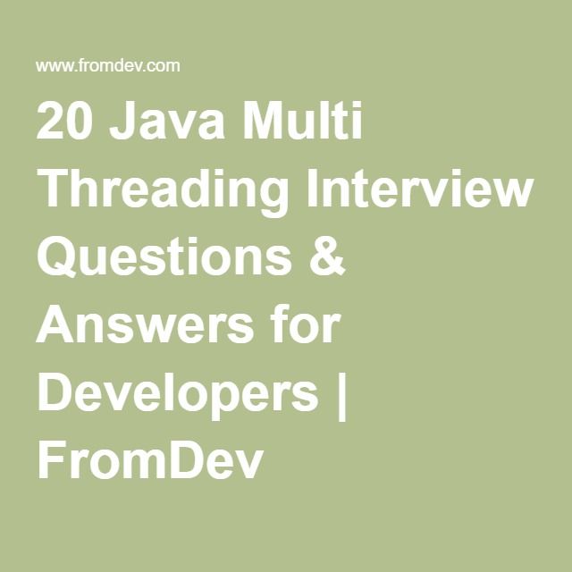 20 Java Multi Threading Interview Questions &  Answers for Developers ...
