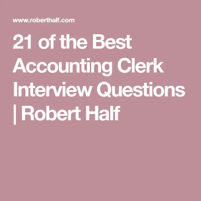 21 of the Best Accounting Clerk Interview Questions
