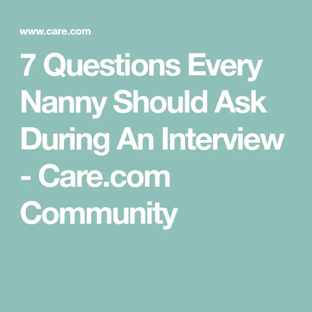 34 Questions Every Nanny Should Ask During An Interview