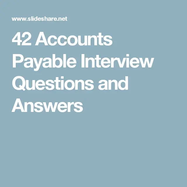 42 Accounts Payable Interview Questions and Answers
