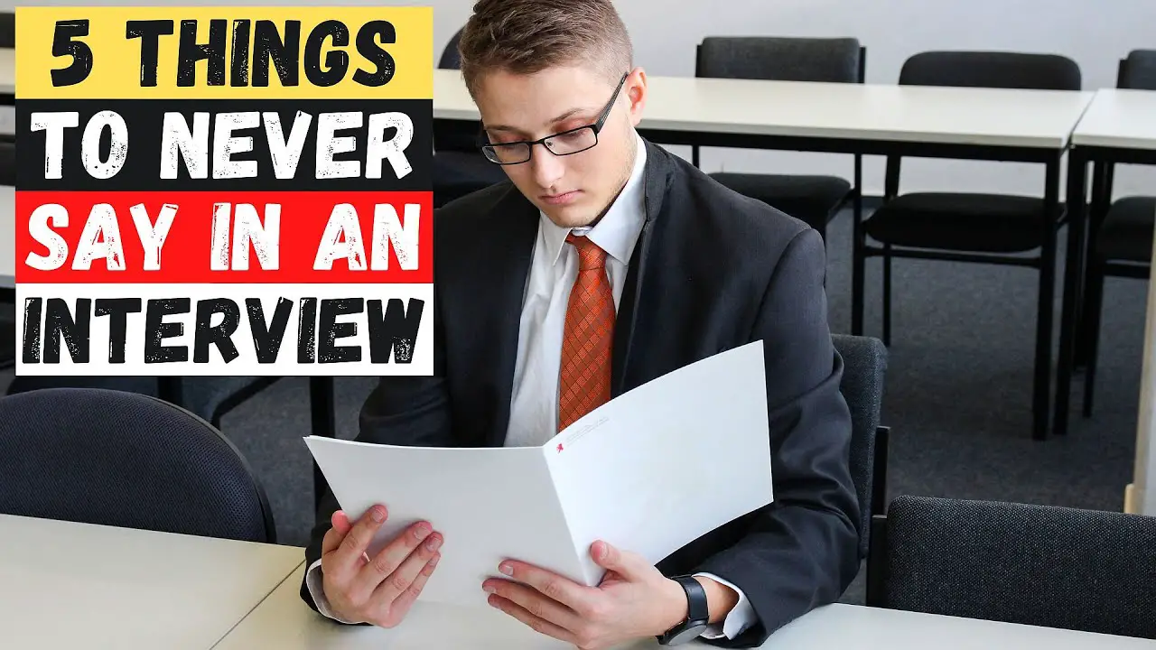 5 Things You Should NEVER SAY In A Job Interview