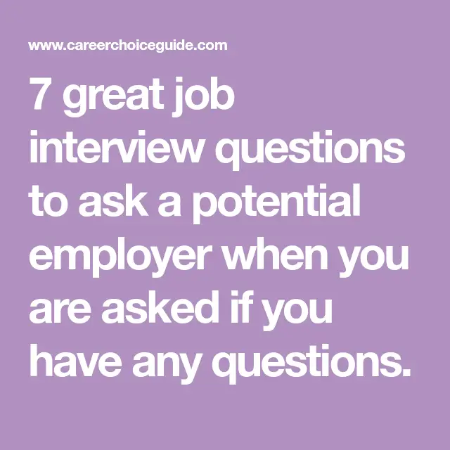 7 great job interview questions to ask a potential employer when you ...