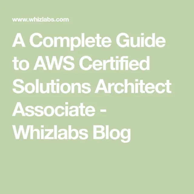 A Complete Guide to AWS Certified Solutions Architect Associate ...