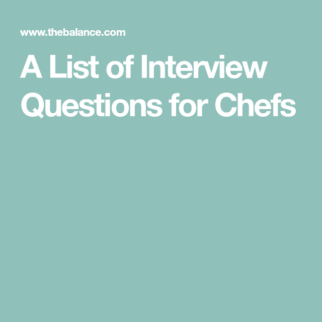 A List of Interview Questions for Chefs