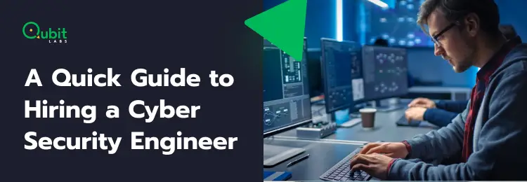 A Quick Guide to Hiring a Cybersecurity Engineer