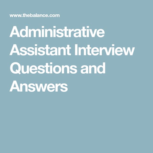 Administrative Job Interview Questions and Best Answers