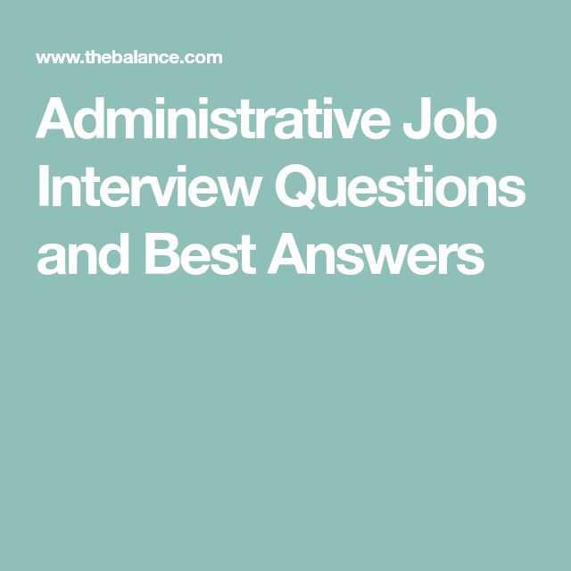 Administrative Job Interview Questions and Best Answers