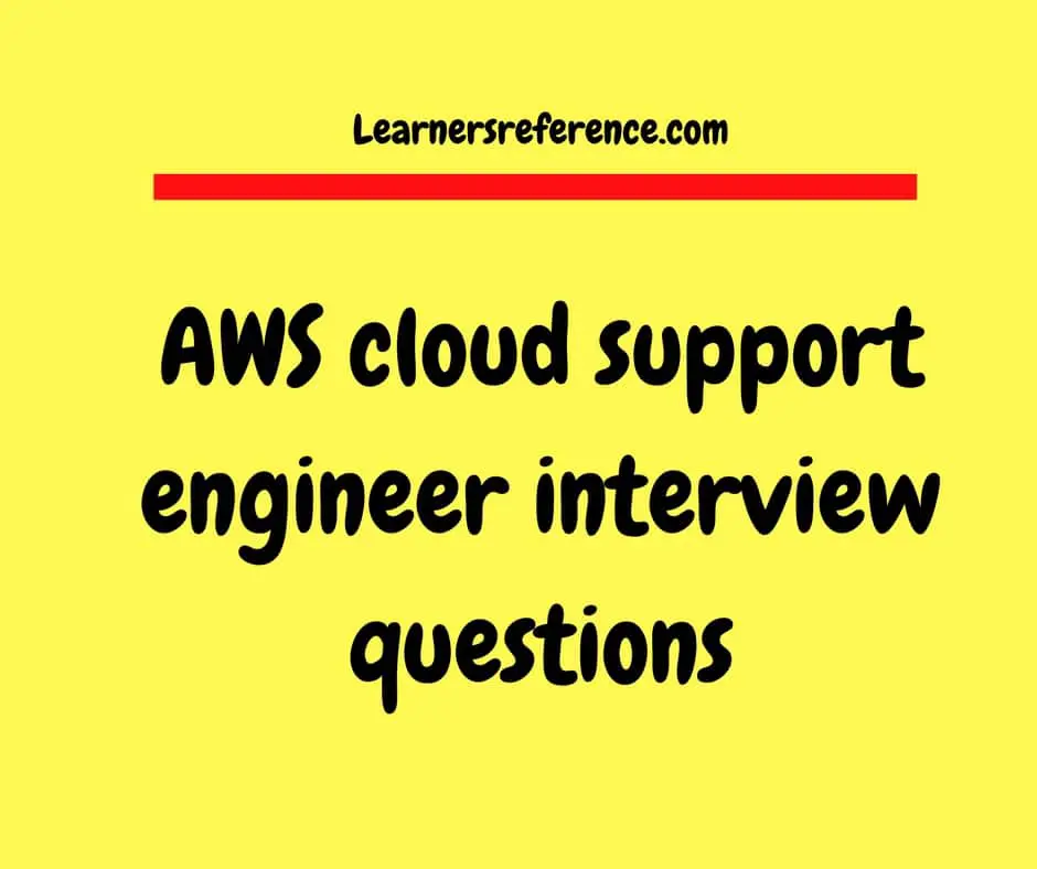 AWS cloud support engineer interview questions  Learnersreference.com
