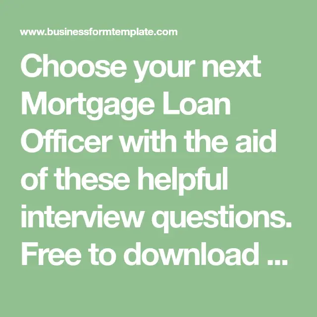 Choose your next Mortgage Loan Officer with the aid of these helpful ...