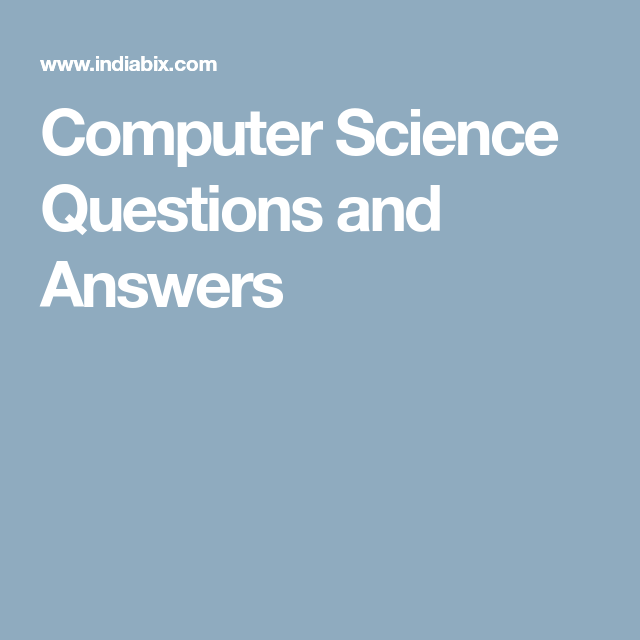 Computer Science Questions and Answers