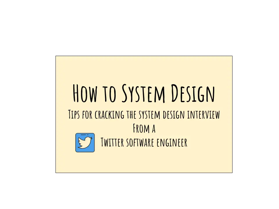 Crack the System Design interview: tips from a Twitter ...