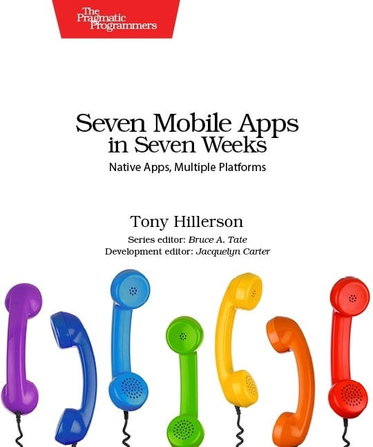 Developing 7 Mobile Apps in 7 Weeks: Interview with Tony Hillerson