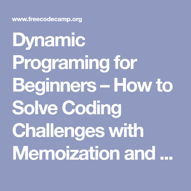 Dynamic Programing for Beginners  How to Solve Coding Challenges with ...