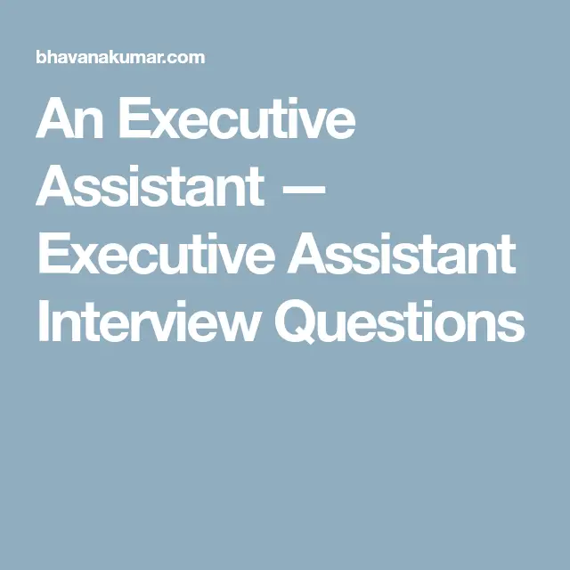 Executive Assistant Interview Questions (With images)