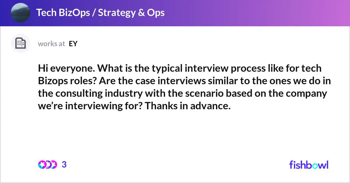 Hi everyone. What is the typical interview process like for tech Bizops ...