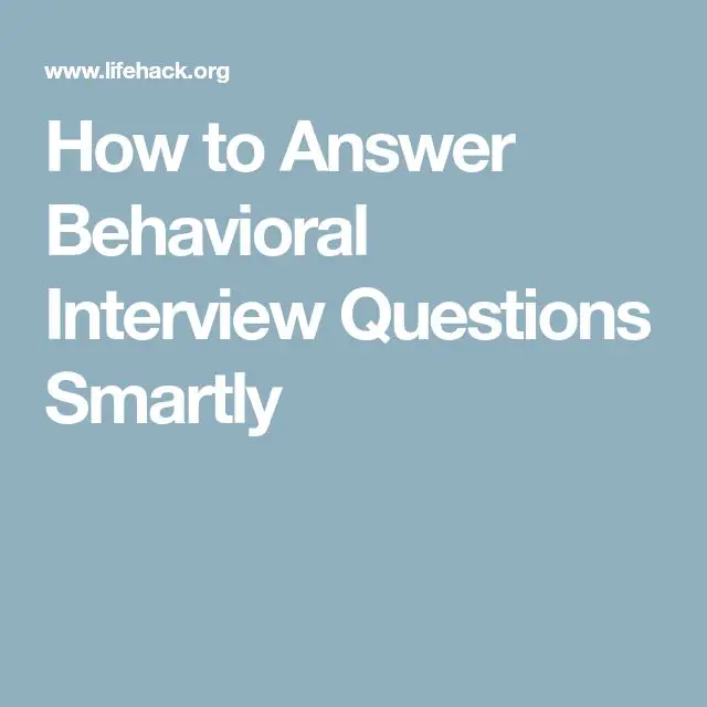 How to Answer Behavioral Based Interview Questions Smartly (With images ...