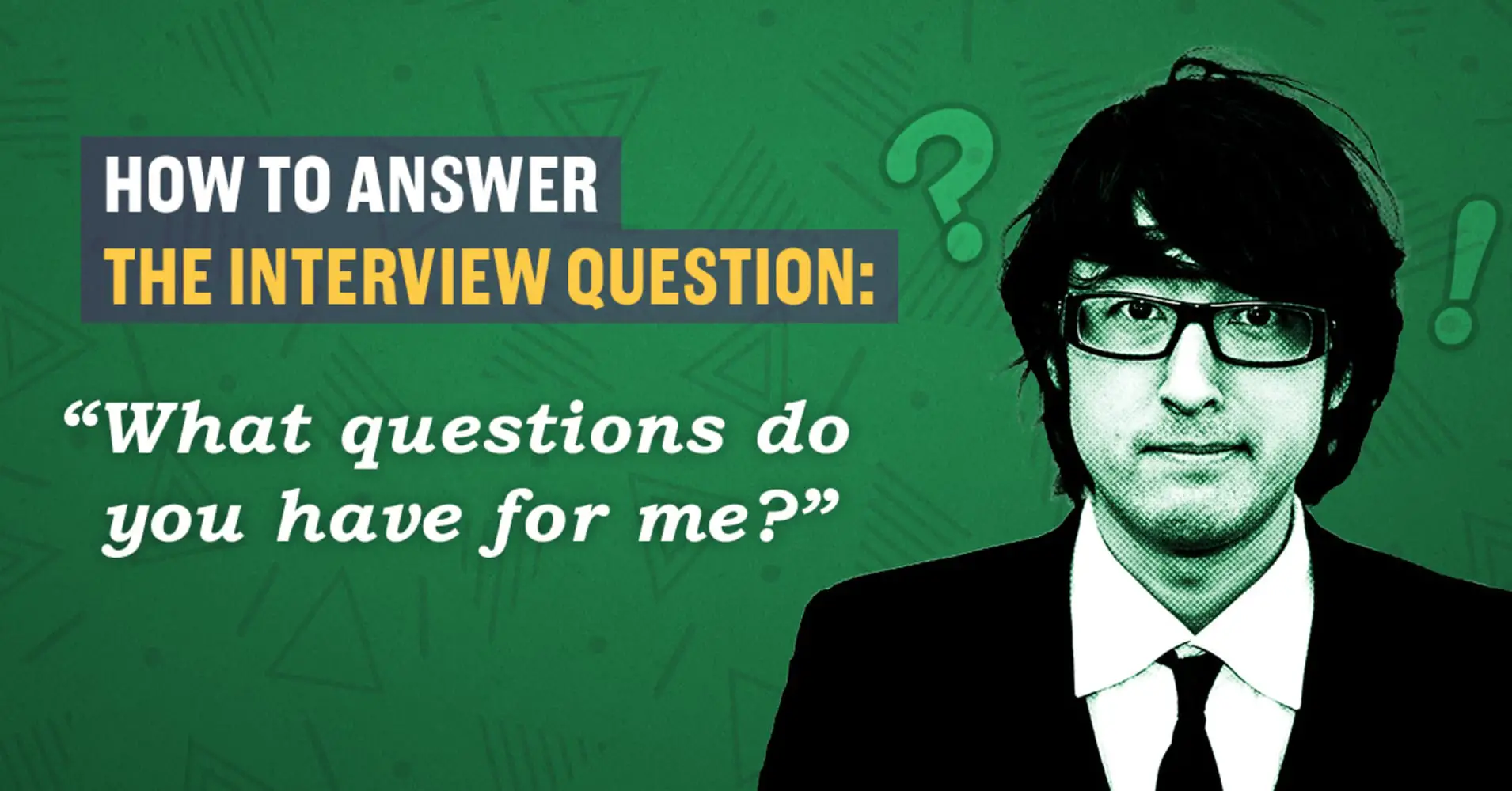 How to answer the interview question, Do you have ...