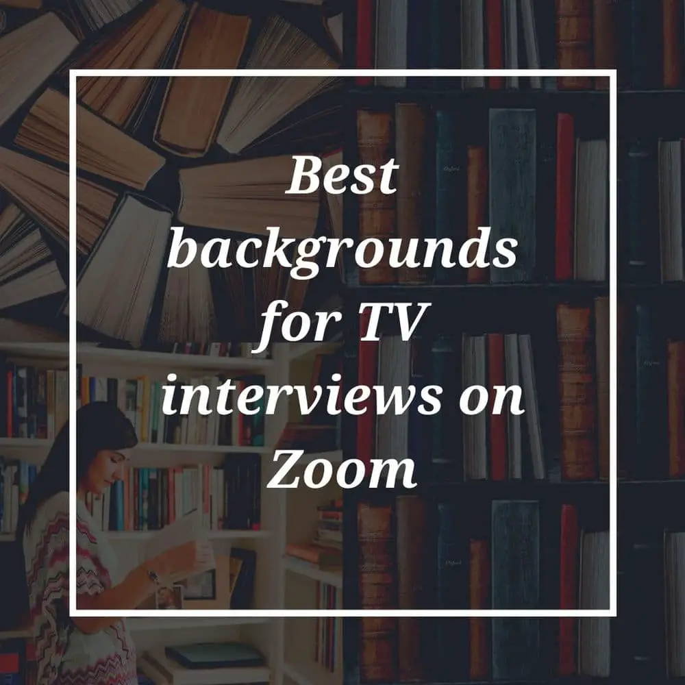 How to choose a background for a TV interview on Zoom