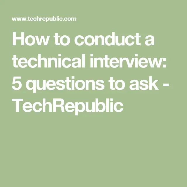 How to conduct a technical interview: 5 questions to ask