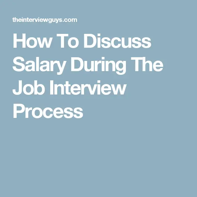 How To Discuss Salary During The Job Interview Process