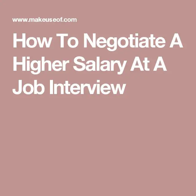 How To Negotiate A Higher Salary At A Job Interview