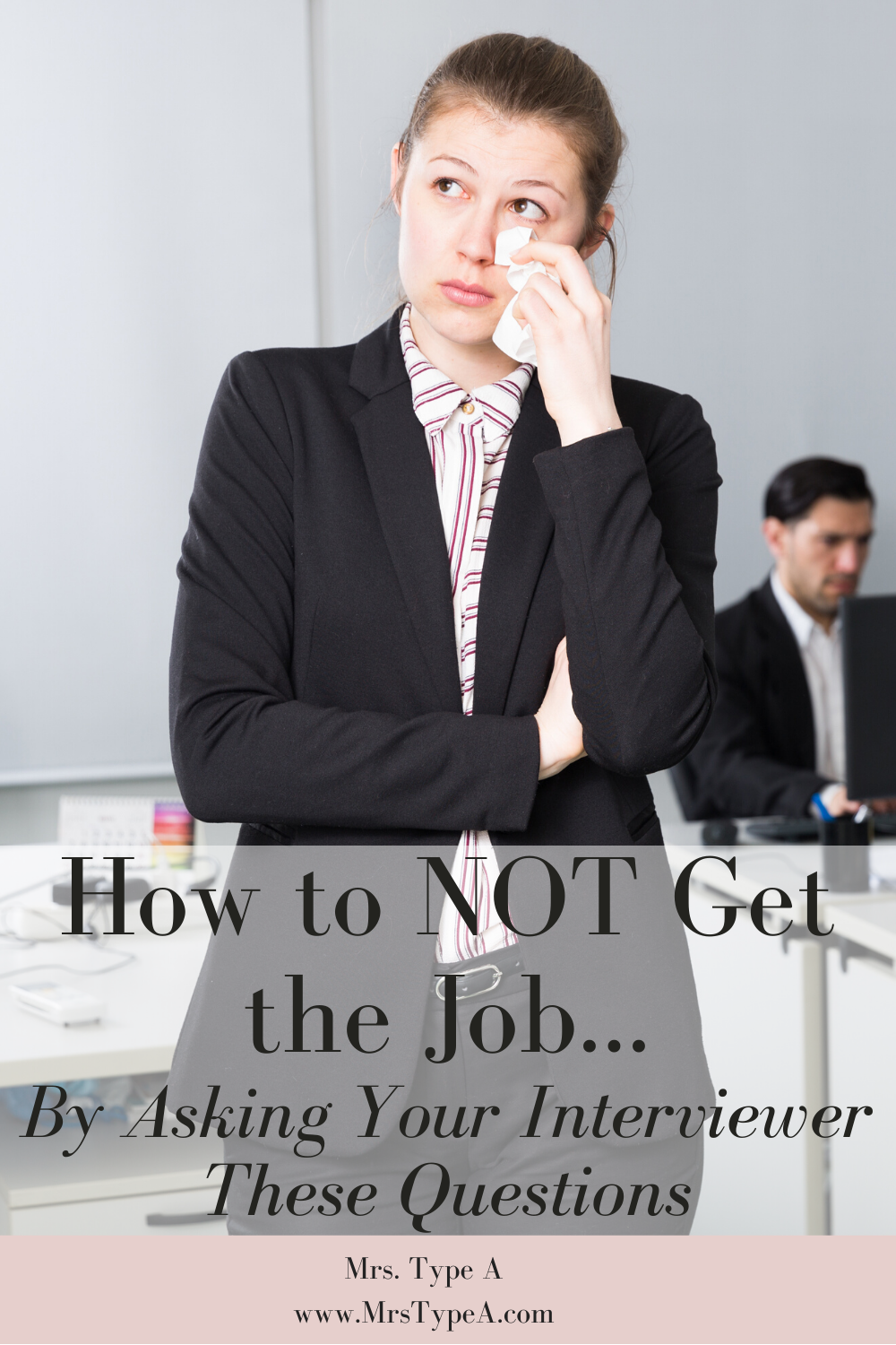 How to NOT Get the Job By Asking Your Interviewer These ...