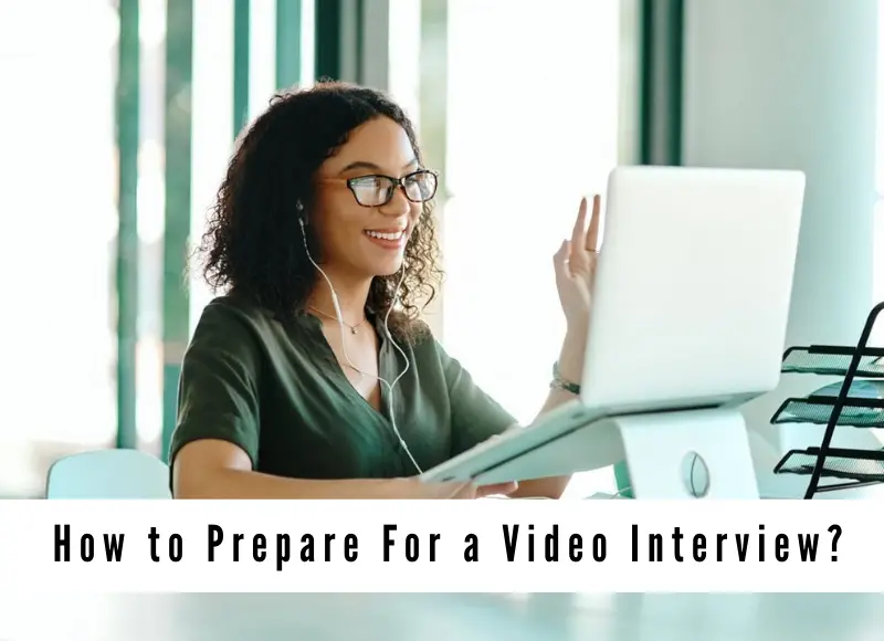 How to Prepare For a Video Interview?