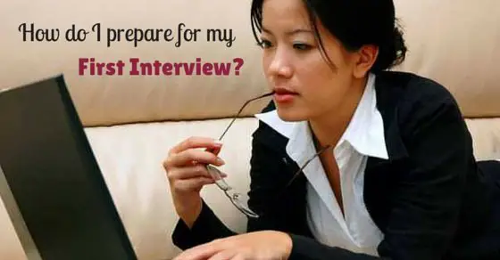 How to Prepare for my First Interview? 13 Awesome Tips ...