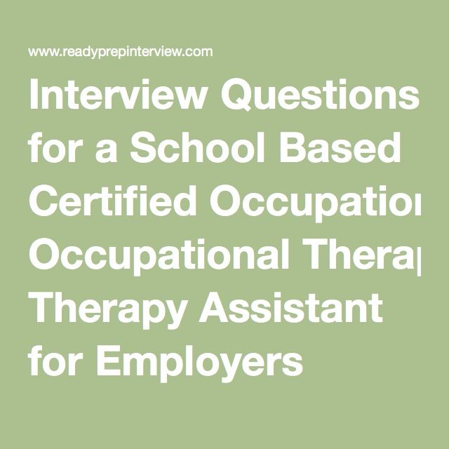 Interview Questions for a School Based Certified Occupational Therapy ...