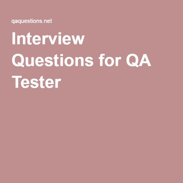 Interview Questions for QA Tester