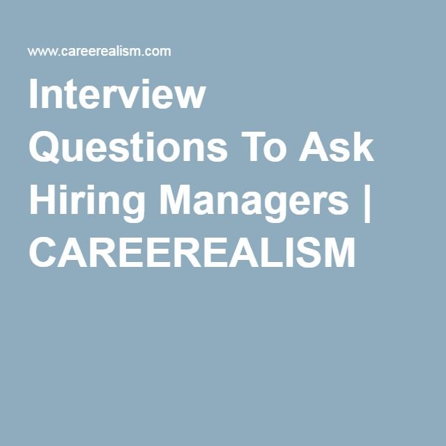 Interview Questions To Ask Hiring Managers
