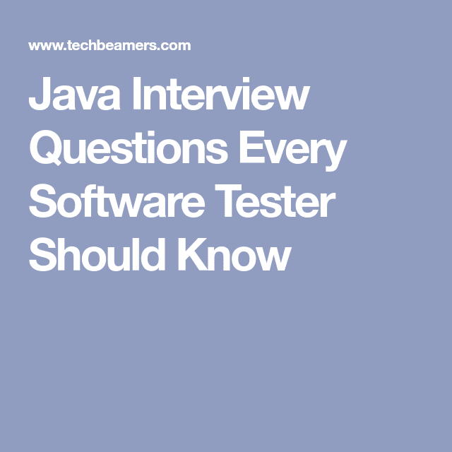 Java Interview Questions for Software Testers and Programmers (With ...