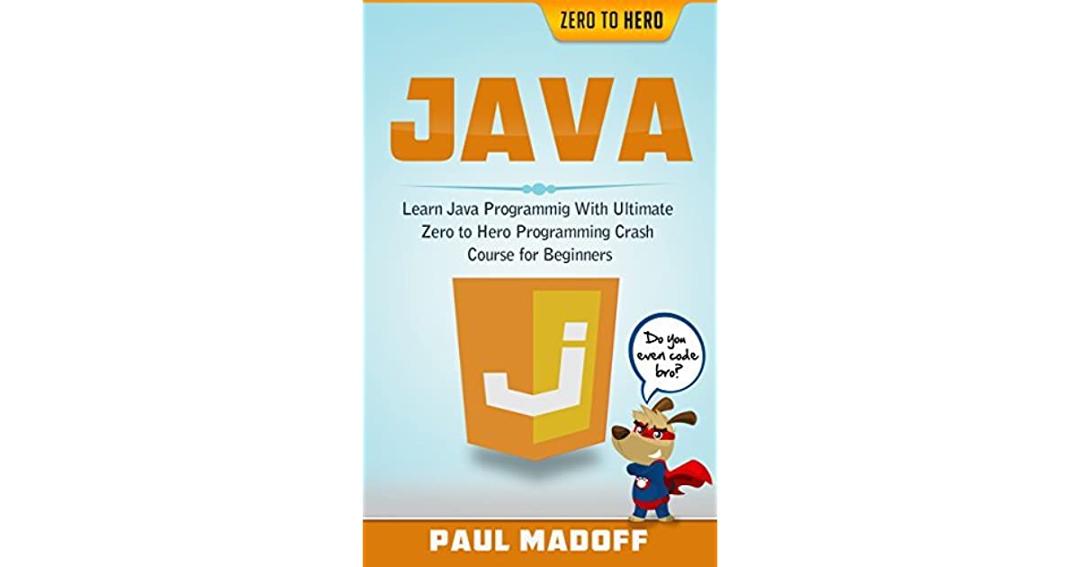 Java: Learn Java Programming With Ultimate Zero to Hero Programming ...