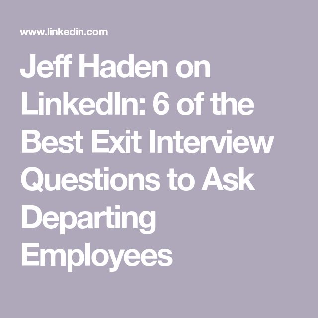 Jeff Haden on LinkedIn: 6 of the Best Exit Interview Questions to Ask ...