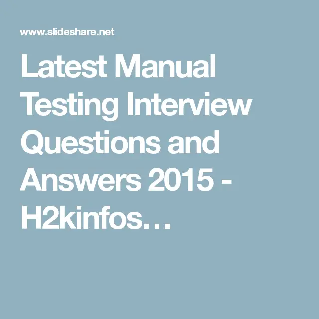 Latest Manual Testing Interview Questions and Answers 2015
