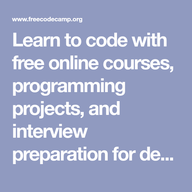 Learn to code with free online courses, programming projects, and ...