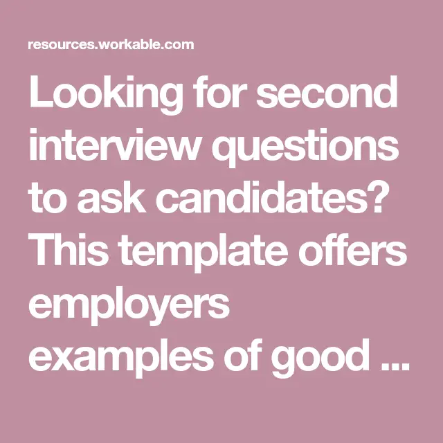 Looking for second interview questions to ask candidates ...
