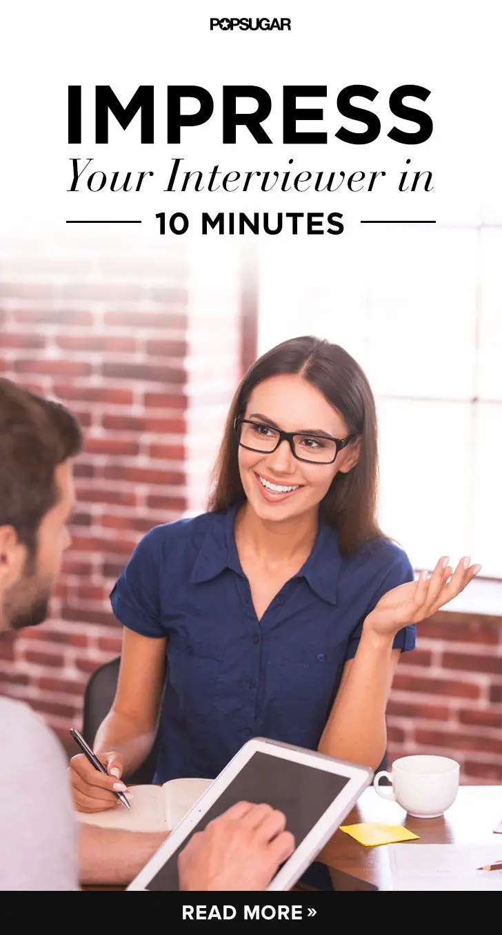 Make a Great Impression on Your Interviewer in 10 Minutes ...