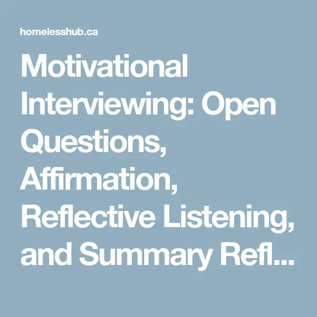 Motivational Interviewing: Open Questions, Affirmation, Reflective ...