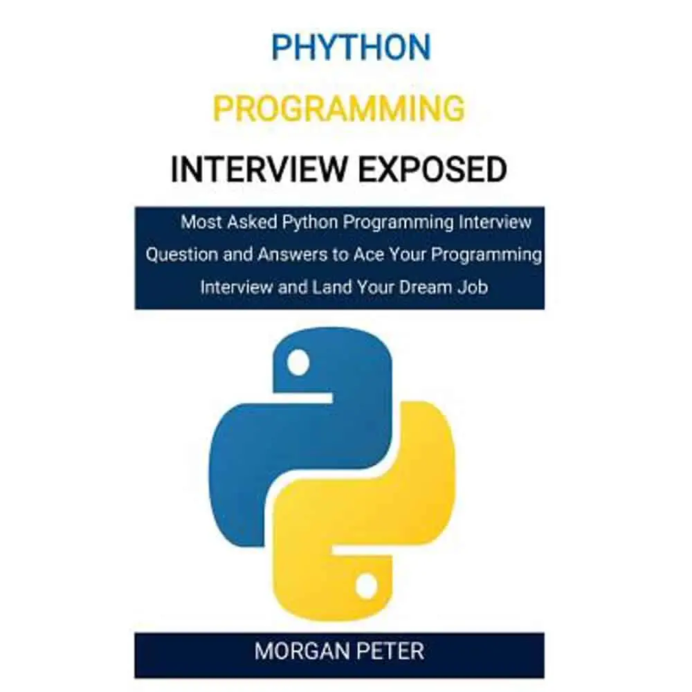 Phython Programming Interview Exposed : Most Asked Python Programming ...