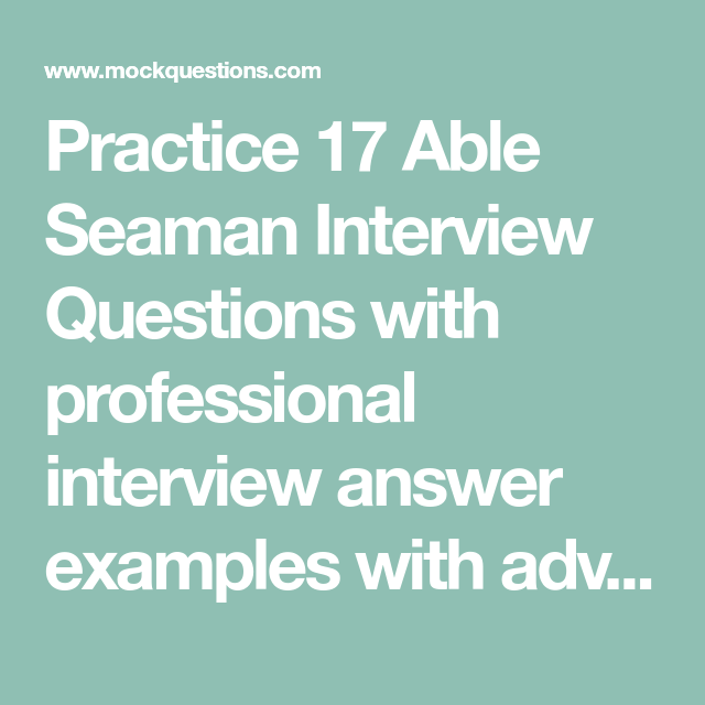 Practice 17 Able Seaman Interview Questions with professional interview ...