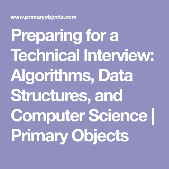 Preparing for a Technical Interview: Algorithms, Data Structures, and ...