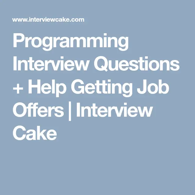 Programming Interview Questions + Help Getting Job Offers