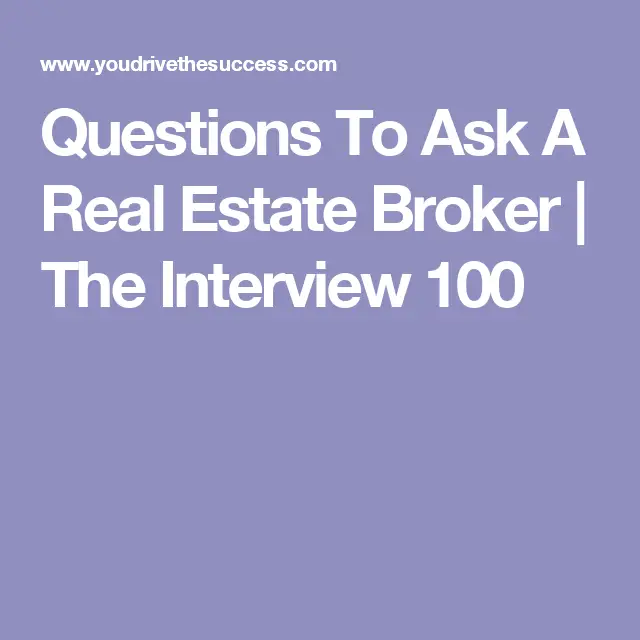 Questions To Ask A Real Estate Broker